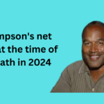 OJ Simpson's net worth at the time of his death in 2024