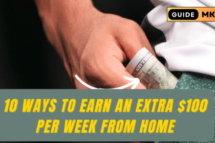 10 Ways to Earn an Extra $100 Per Week From Home