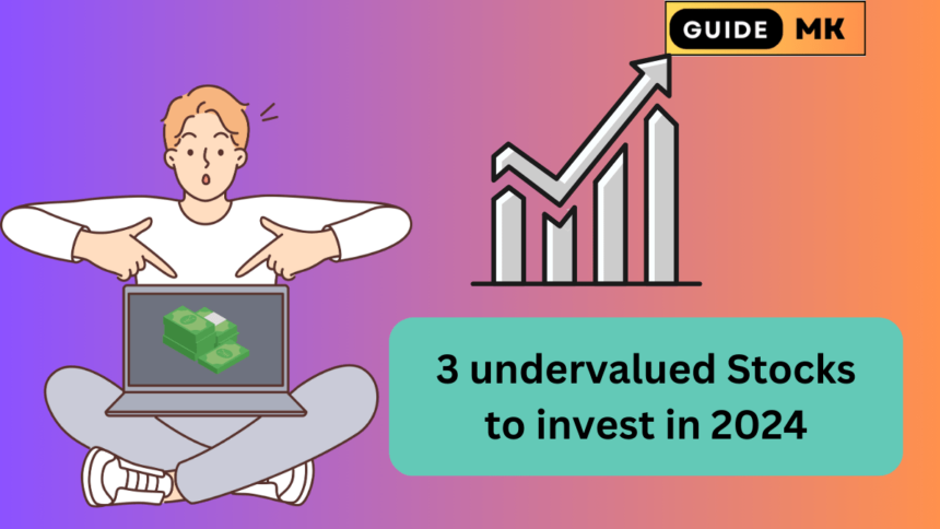 3 undervalued Stocks to invest in 2024